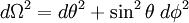 d\Omega^2 = d\theta^2 + \sin^2\theta\; d\phi^2