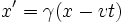 x' = \gamma (x - v t)\,