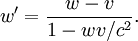 w'=\frac{w-v}{1-wv/c^2}.