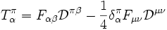 T_\alpha^\pi = F_{\alpha\beta} \mathcal{D}^{\pi\beta} - \frac{1}{4} \delta_\alpha^\pi F_{\mu\nu} \mathcal{D}^{\mu\nu}