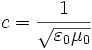 c=\frac{1}{\sqrt{\varepsilon_0\mu_0}}