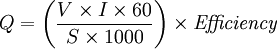 Q = \left(\frac{V \times I \times 60}{S \times 1000} \right) \times \mathit{Efficiency}