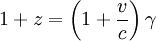 1 + z = \left(1 + \frac{v}{c}\right) \gamma