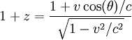 1+ z = \frac{1 + v \cos (\theta)/c}{\sqrt{1-v^2/c^2}}