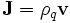 \mathbf{J} = \rho_q\mathbf{v}