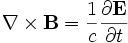 \nabla \times \mathbf{B} = \frac{1}{c} \frac{\partial \mathbf{E}}{\partial t}