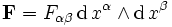 \bold{F} = F_{\alpha\beta} \,\mathrm{d}\,x^{\alpha} \wedge \mathrm{d}\,x^{\beta}